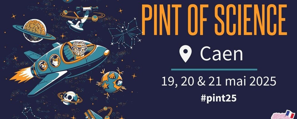 You are currently viewing Festival Pint of Science 2025 : les chercheurs et chercheuses se mobilisent !